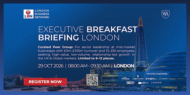 Executive Breakfast Briefing London by London Business Network–29 Oct 2026