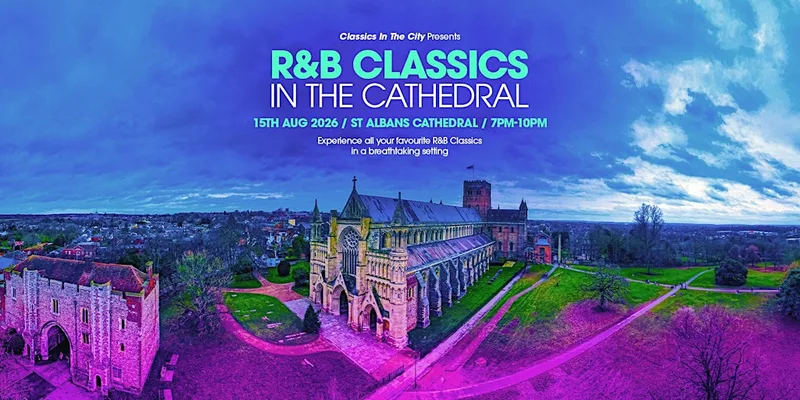 R&B Classics in St Albans Cathedral!