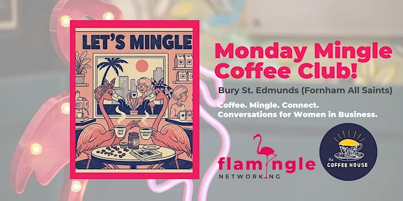 Monday Mingle Coffee Club☕ Bury St Edmunds | OCTOBER Networking for Women