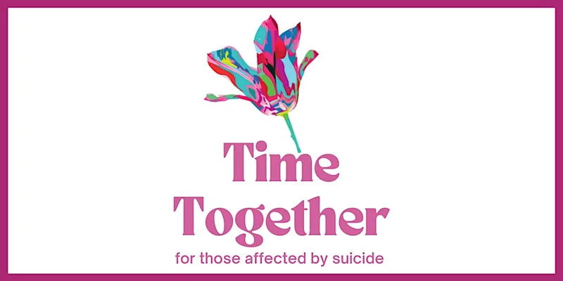 Time Together: A Service of Reflection for Those Affected by Suicide