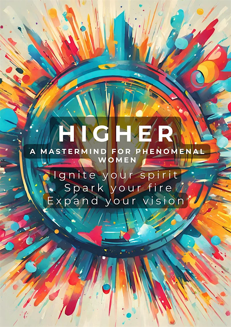 Higher - A Mastermind for Women Ready for More (Without Burning Out)