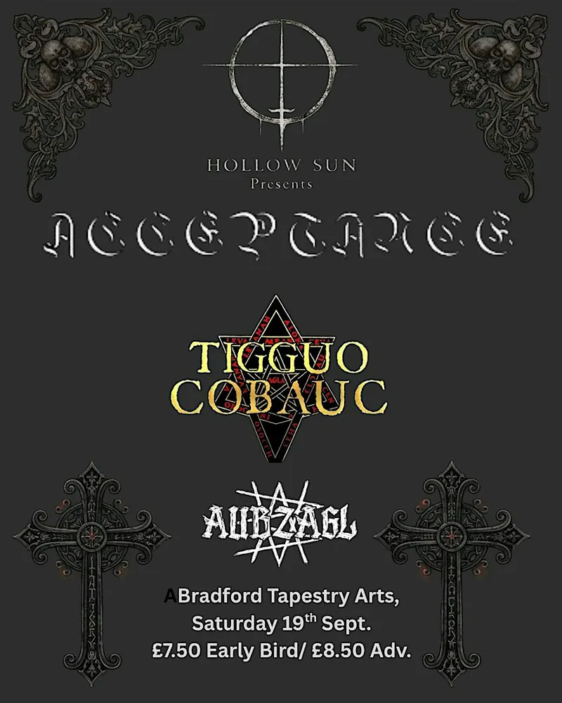 Hollow Sun presents: Acceptance + Tigguo Cobauc + Aubzagl
