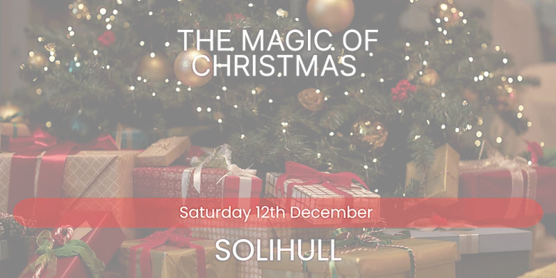 The Magic of Christmas - Solihull