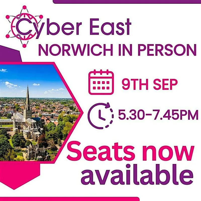 Cyber East In Person Event - Norwich
