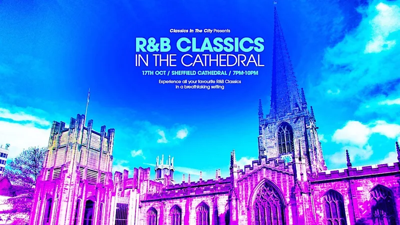 R&B Classics in Sheffield Cathedral!