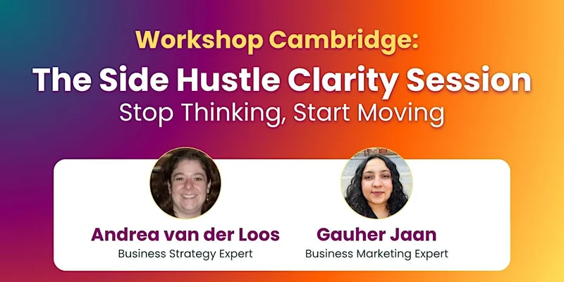The Side Hustle Clarity Session: Stop Thinking, Start Moving (Cambridge)