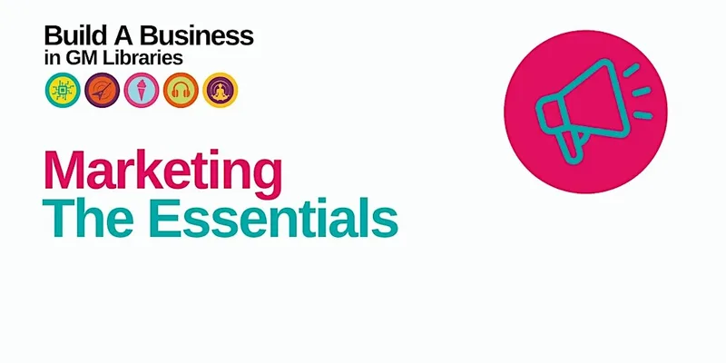 Build A Business: Marketing - the Essentials