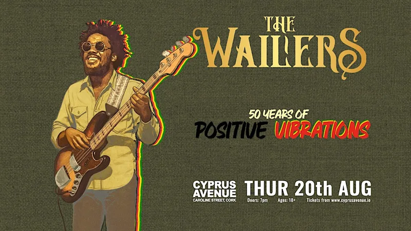THE WAILERS - 50 Years of Positive Vibrations