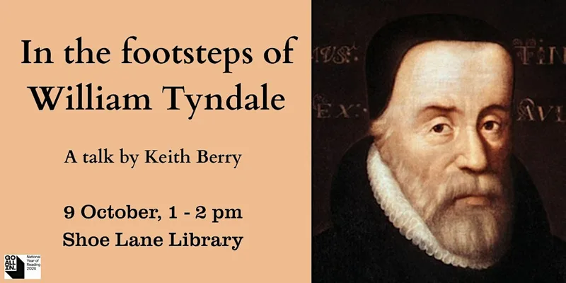 In the footsteps of William Tyndale: A talk by Keith Berry