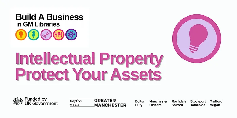 Build A Business: Intellectual Property - Protect Your Assets