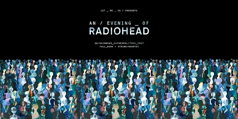 An Evening of Radiohead at Guildford Cathedral - The OK Rainbows Tour