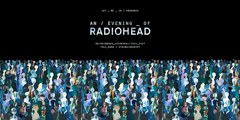 An Evening of Radiohead at Hereford Cathedral - The OK Rainbows Tour