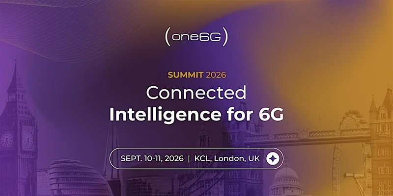one6G Summit 2026: Connected Intelligence for 6G (Sept. 10-11, London, UK)