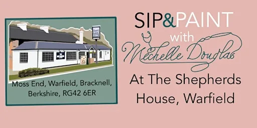 Sip & Paint with Michelle Douglas at The Shepherds House