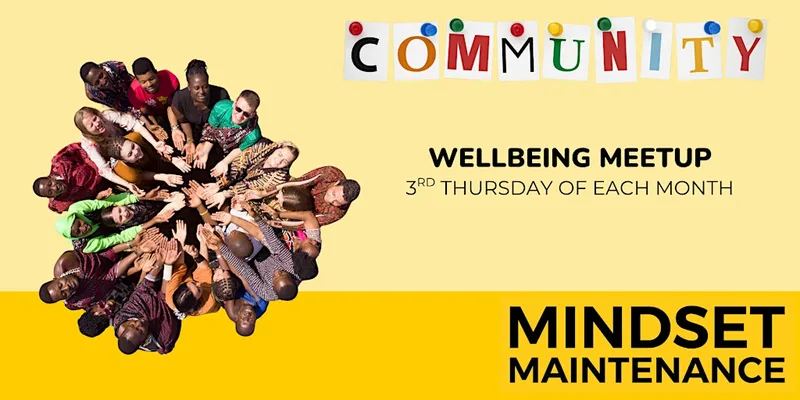 Mindset Maintenance CIC - Wellbeing Meetup