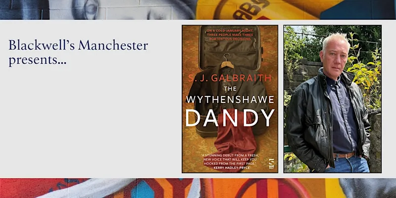 THE WYTHENSHAWE DANDY: Stephen Galbraith in conversation