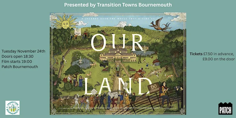 Transition Towns Bournemouth presents OUR LAND