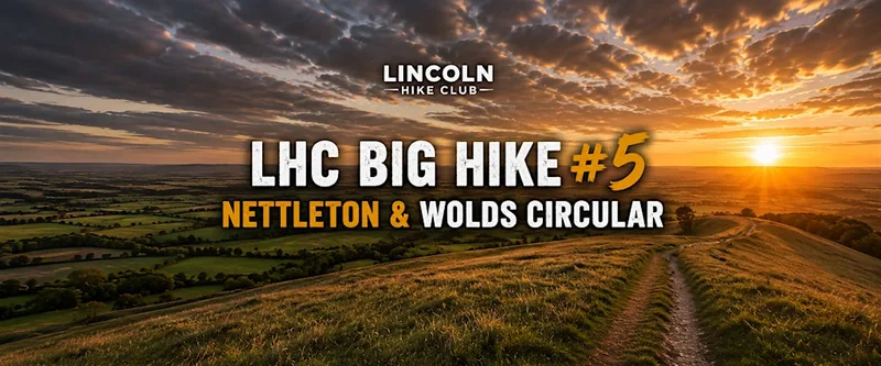 Lincoln Hike Club - LHC BIG HIKE 6- Nettleton & Wolds Circular 2.0
