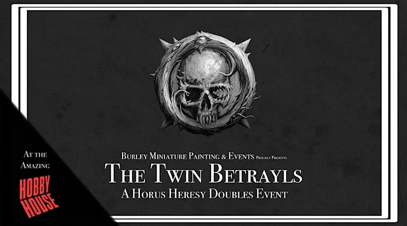 The Twin Betrayals - A Horus Heresy Narrative Doubles Event