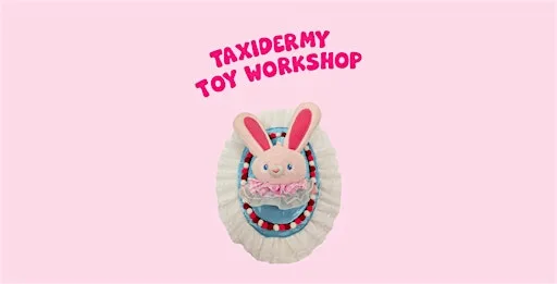 Taxidermy toy workshop
