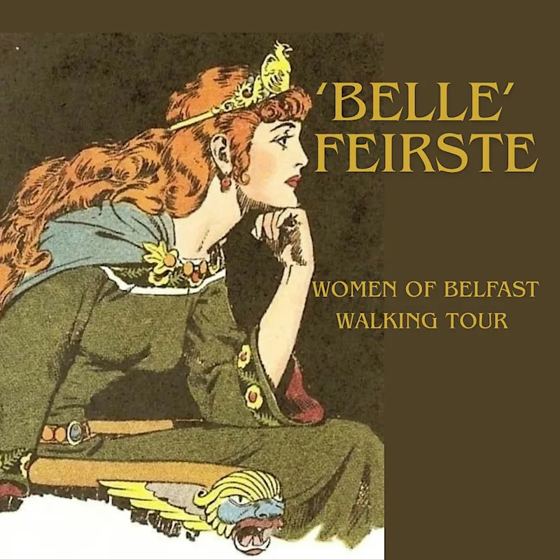 'Belle' Feirste! Fleadh Cheoil 2026 Women of Belfast Walking Tour