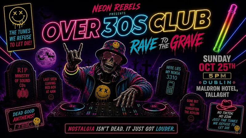 Over30sClub Rave To The Grave / Tallaght Dublin