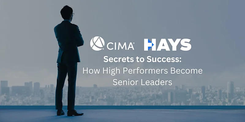 Secrets to Success: How High Performers Become Senior Leaders