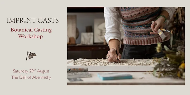 Botanical Casting Workshop with Imprint Casts - Dell of Abernethy