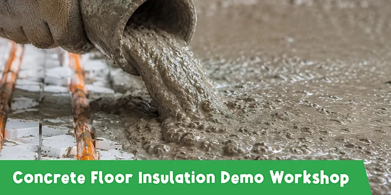 Concrete Floor Insulation Demo Workshop