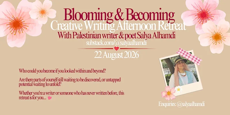 Blooming & Becoming: Creative Writing Afternoon Retreat