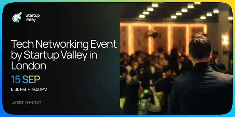 Tech Networking Event by Startup Valley in London