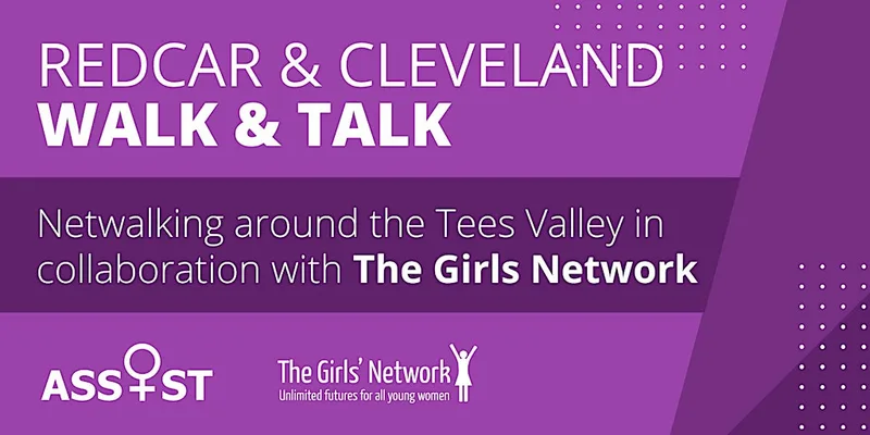 Walk & Talk... with Assist and The Girls Network; Redcar and Cleveland