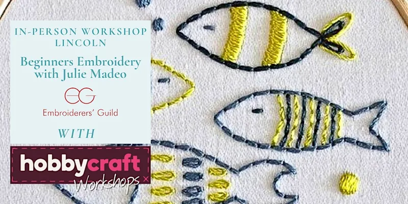 In Person Workshop: Beginners Embroidery with Julie Madeo (Lincoln)