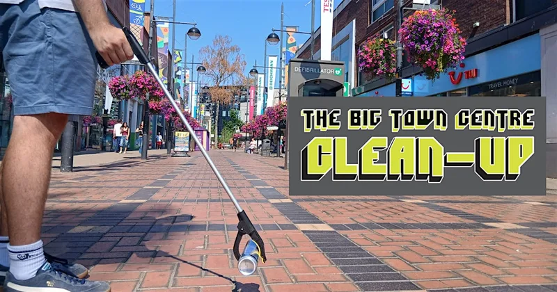 Volunteer for The Big Town Centre Clean-Up
