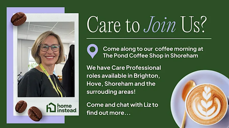 'Care to join us?' Coffee Morning by Home Instead Brighton, Hove & Shoreham