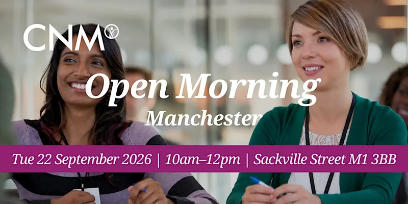 CNM Manchester Free Open Morning - Tuesday 22 September 2026