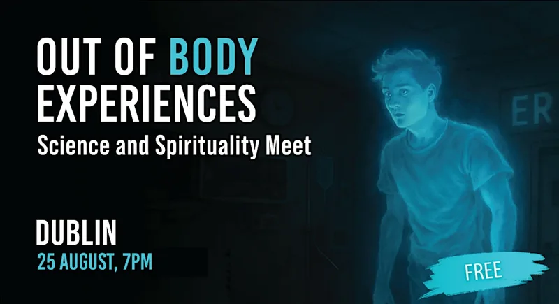 Out of Body Experiences | Free lecture in DUBLIN 24
