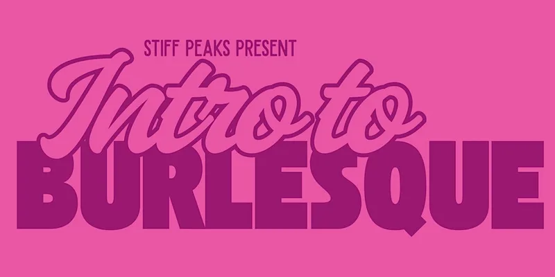 Intro to Burlesque by Stiff Peaks Burlesque