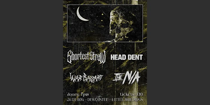 Shortest Straw, Head Dent, War Bastard, The N/A