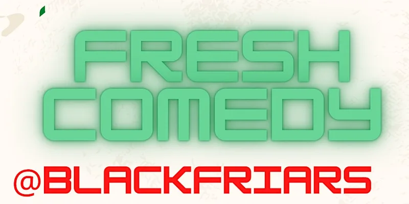 Fresh Comedy @ Blackfriars