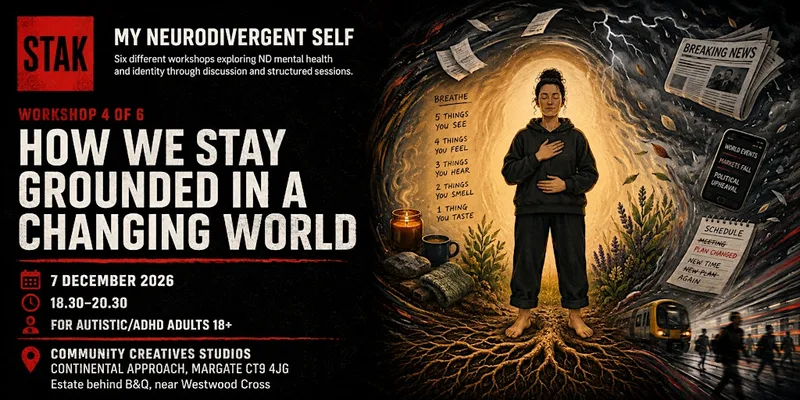 My Neurodivergent Self - Workshop 4 - How we stay grounded