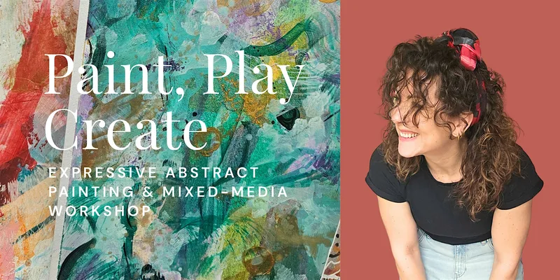 Paint, Play & Create: Expressive Abstract Art Workshop