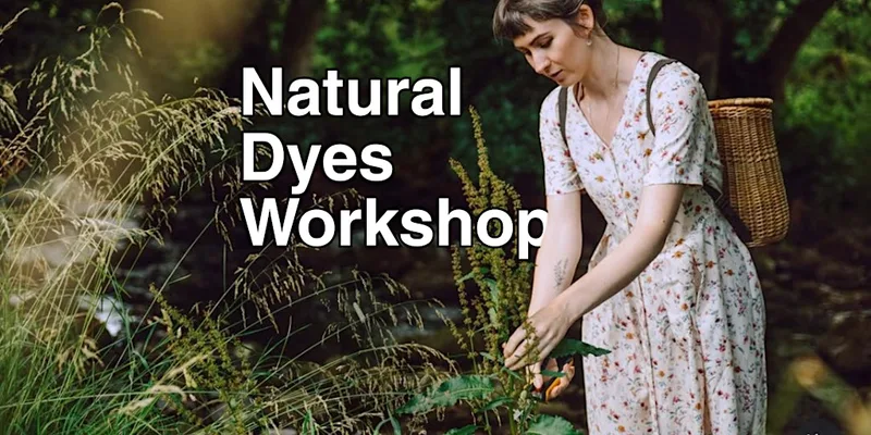 Natural Dyes Workshop (for 16-25yr olds)