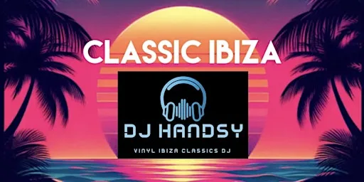 Classic Ibiza by DJ Handsy with Woodfired Pizza