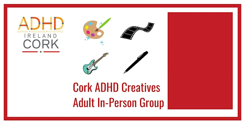 Cork - ADHD Creatives - Adult In-Person Group