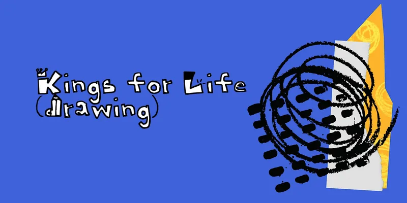 Kings for Life (Drawing) Class