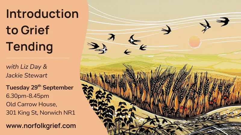 Norfolk Grief Tending – Introduction to Grief Tending