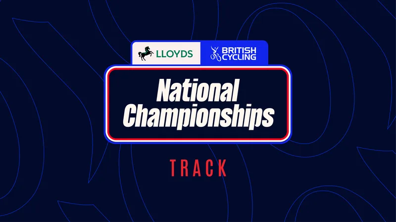 Lloyds National Track Championships 2027 - Session 2